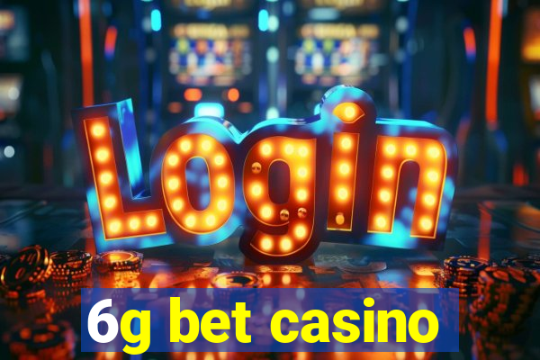 6g bet casino